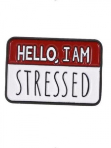 ЗНАЧОК МЕТАЛЛИЧЕСКИЙ "HELLO, I AM STRESSED"